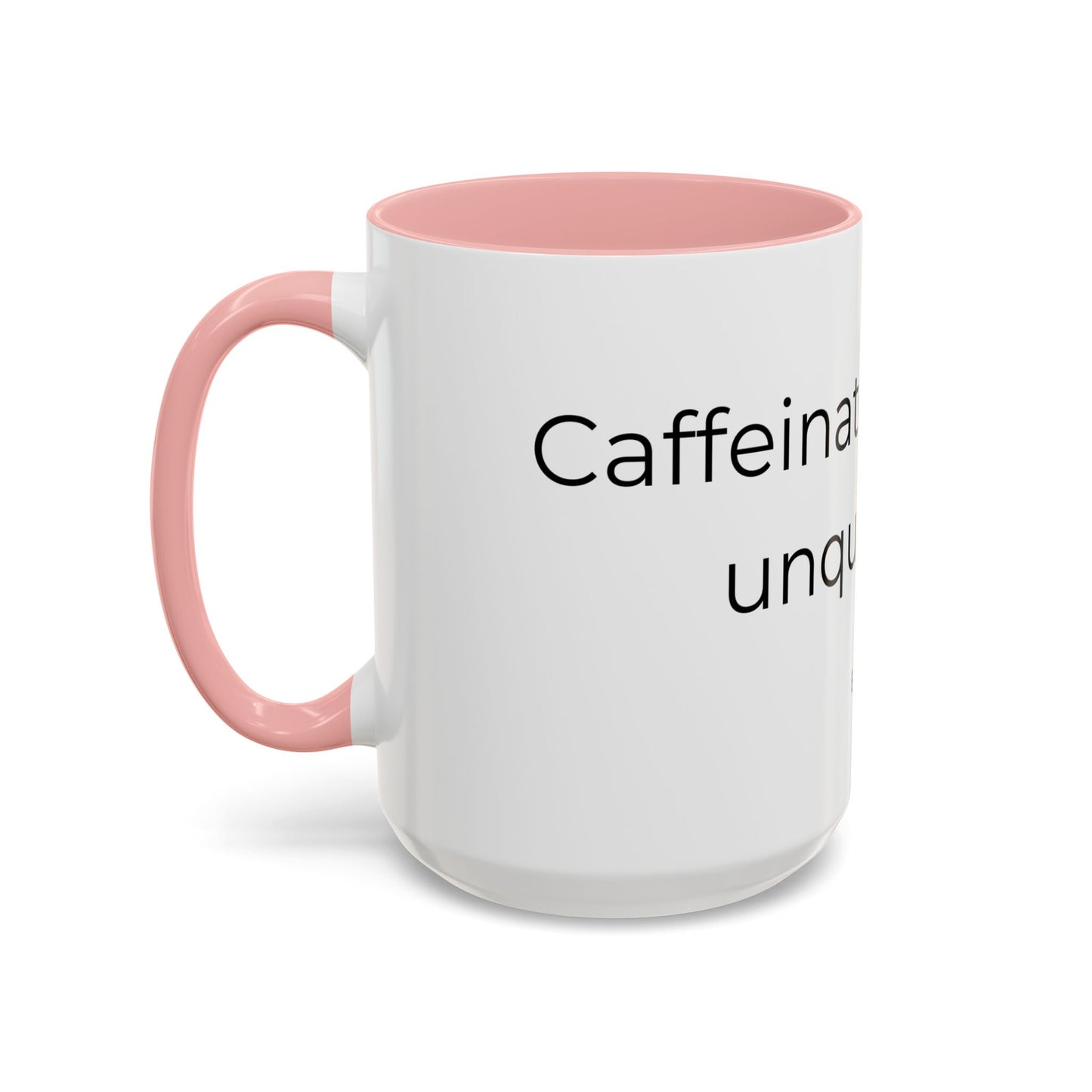 Caffeinated but unqualified Coffee Mug 2