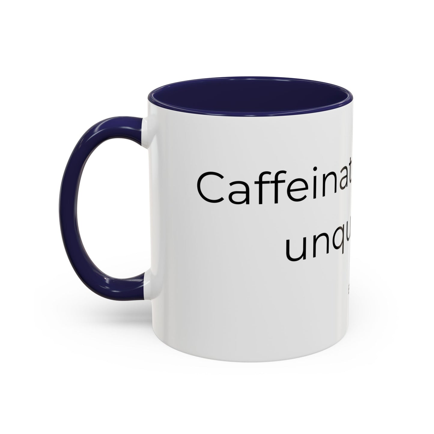 Caffeinated but unqualified Coffee Mug 2