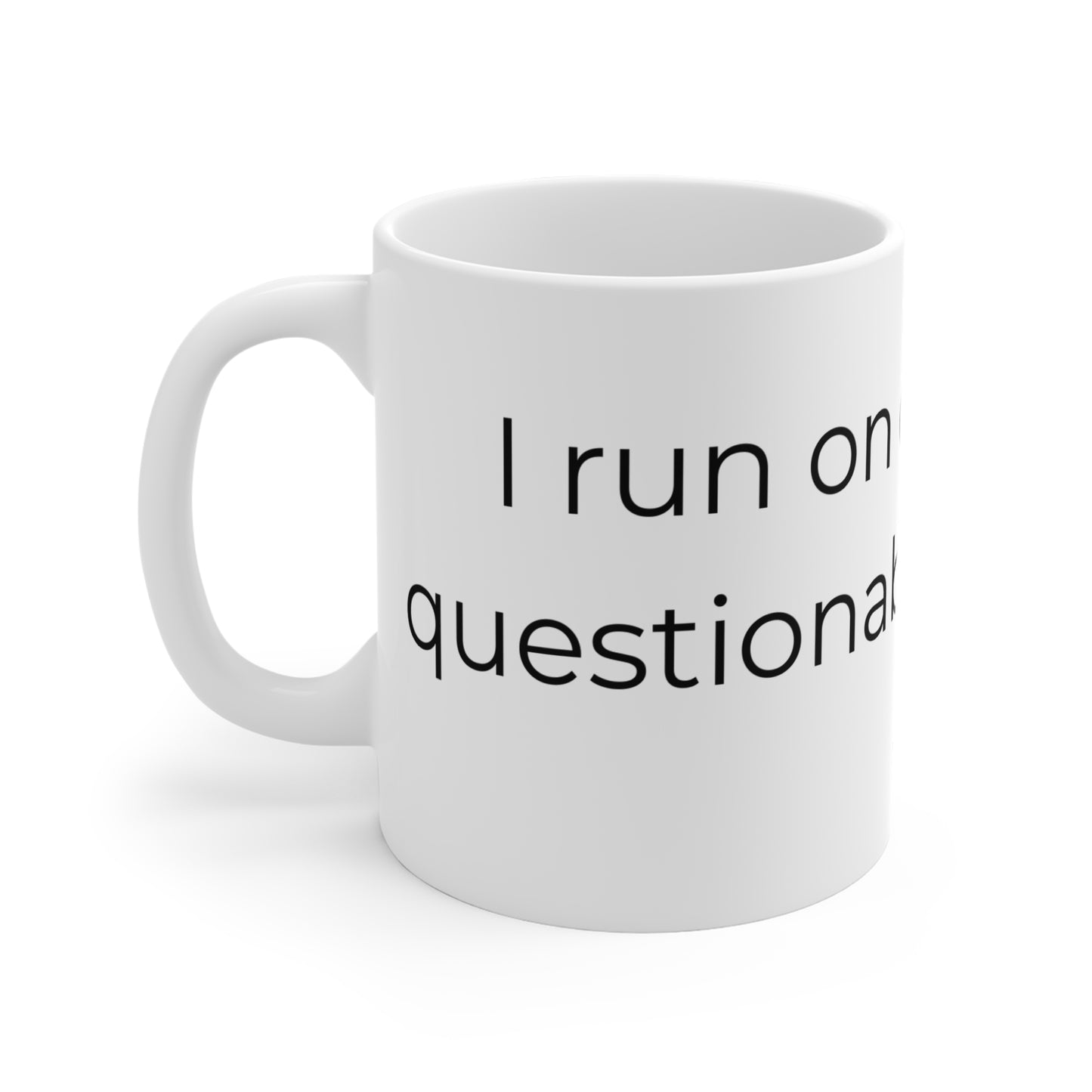I run on coffee and questionable decisions. Our Breakthrough Mug. Ceramic Coffee Mugs.