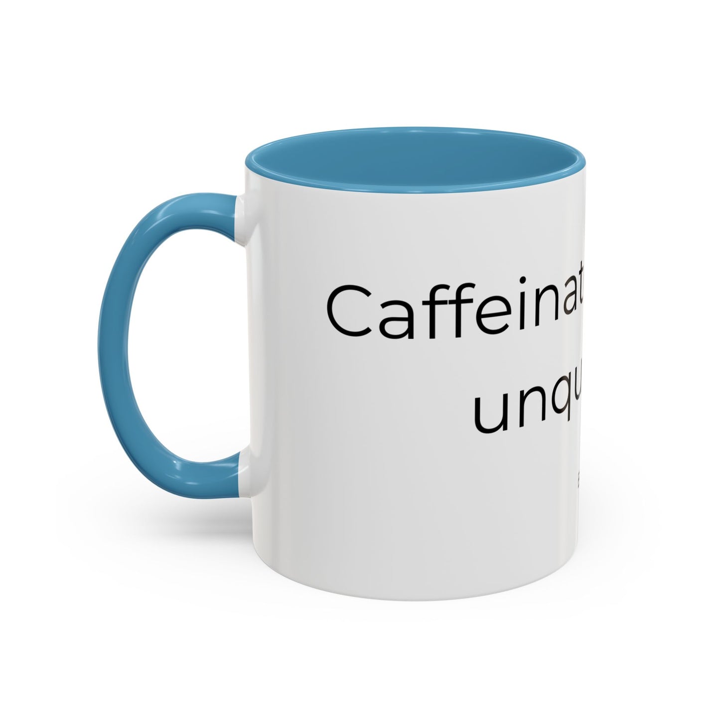 Caffeinated but unqualified Coffee Mug 2
