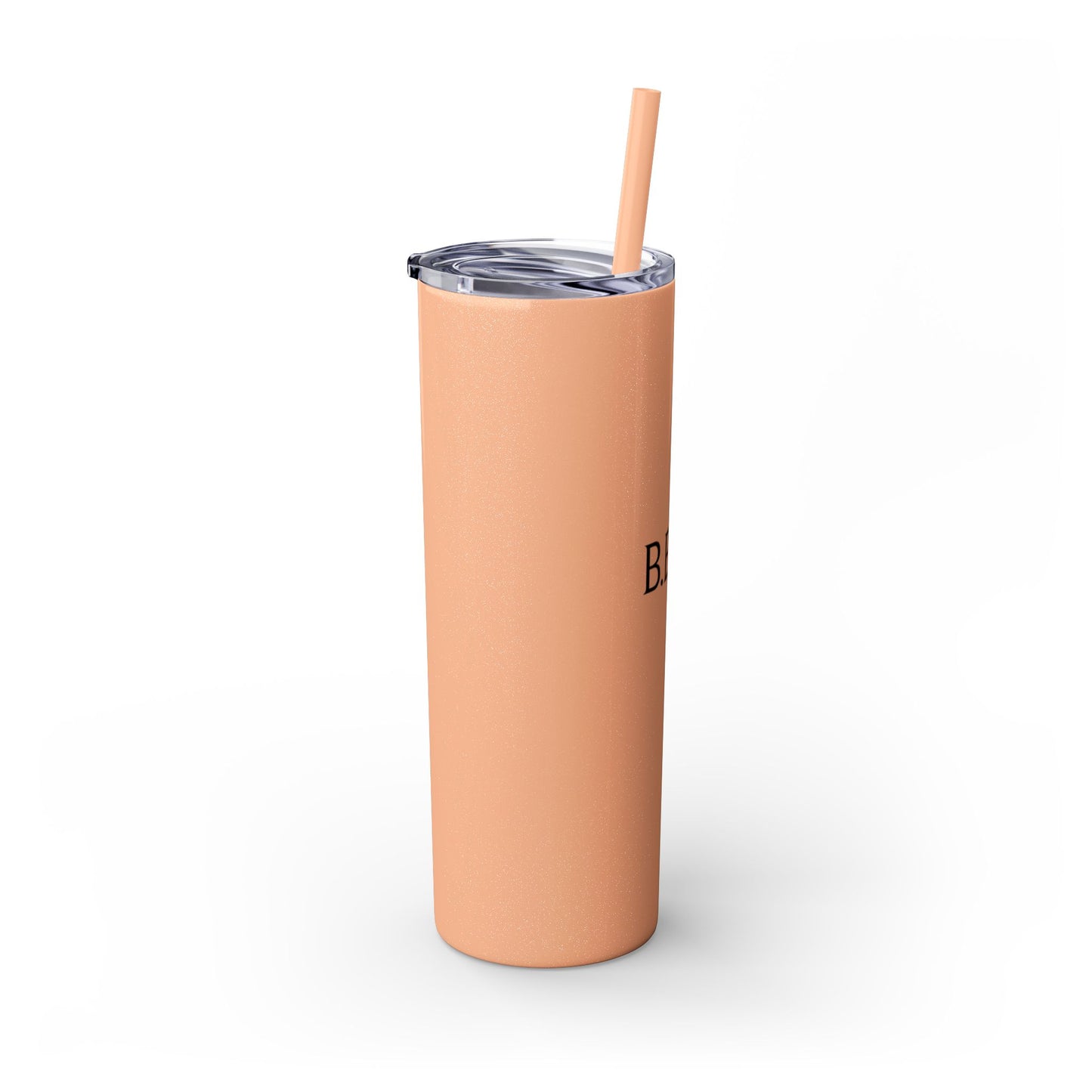 Skinny Tumbler — "B.E.T.E" 20oz Insulated Straw Cup