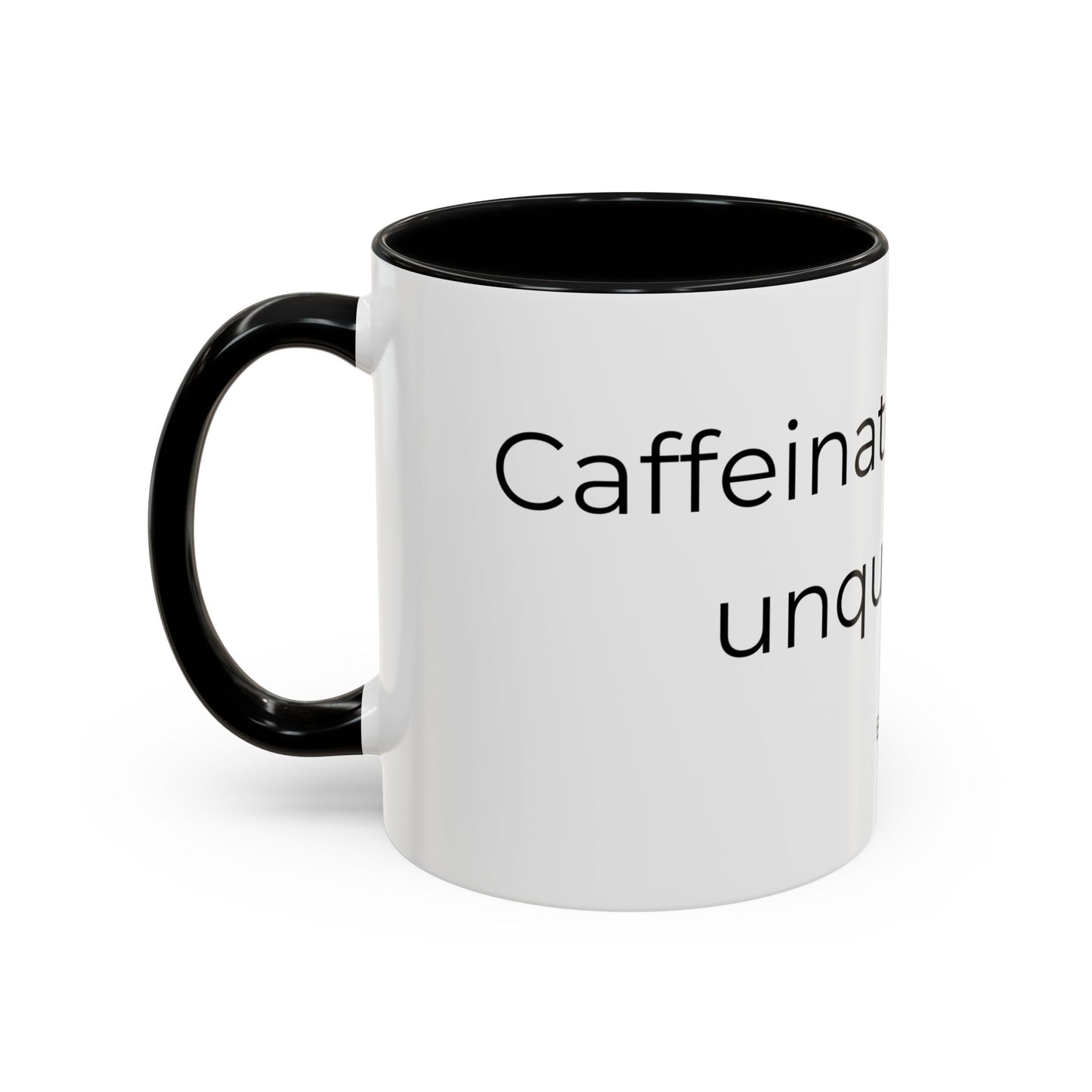 Caffeinated but unqualified Coffee Mug 2