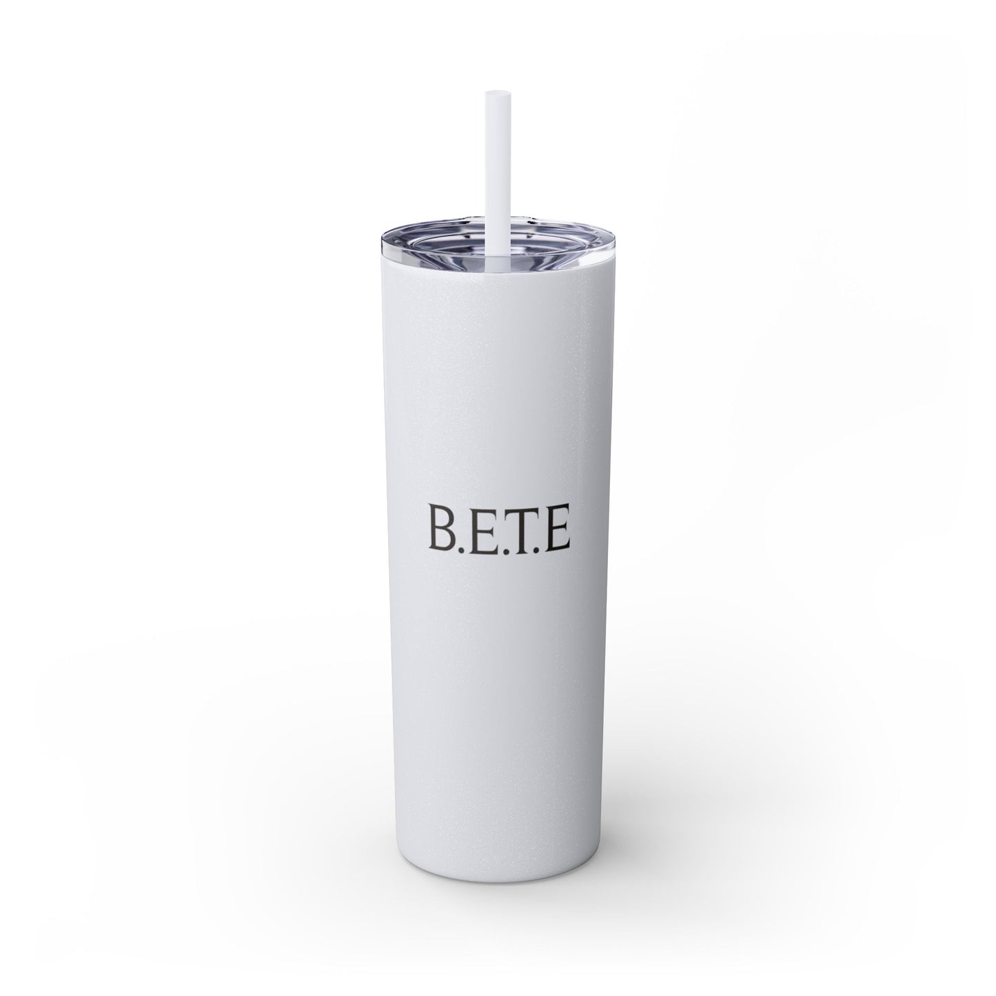Skinny Tumbler — "B.E.T.E" 20oz Insulated Straw Cup