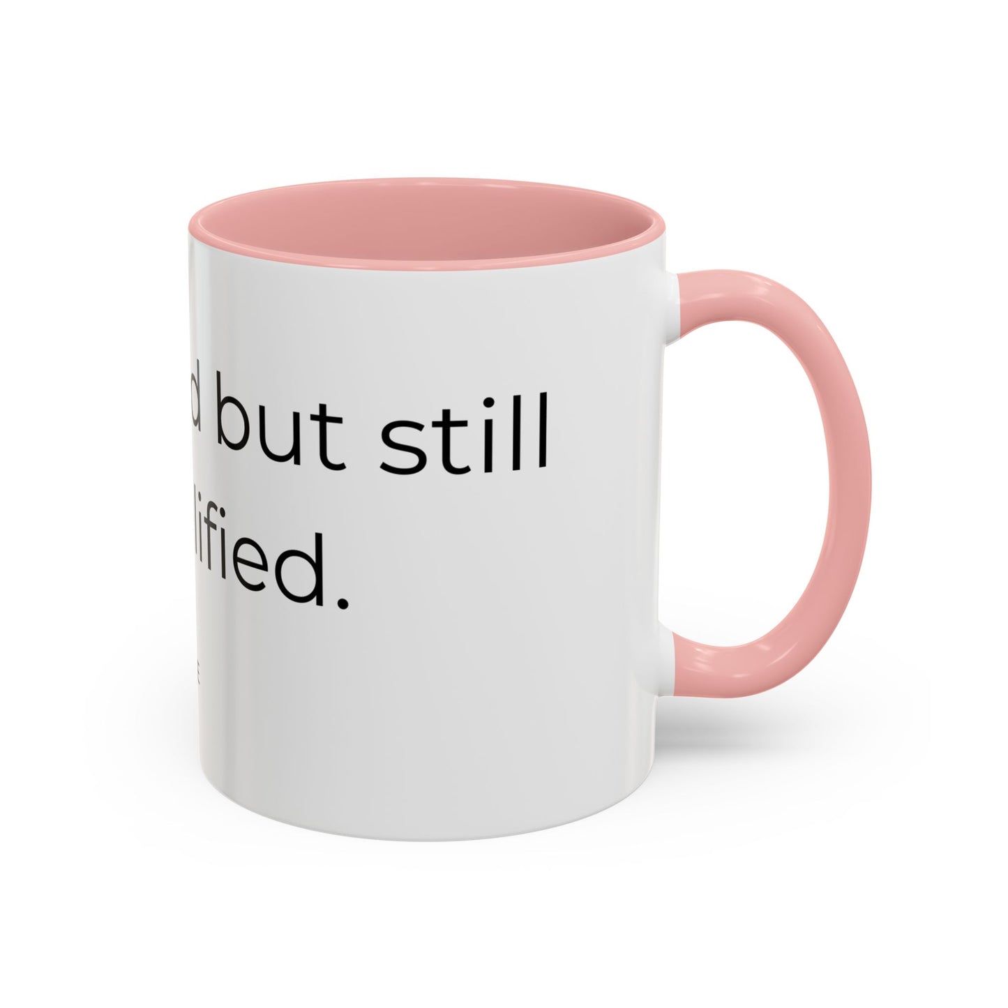 Caffeinated but unqualified Coffee Mug 2