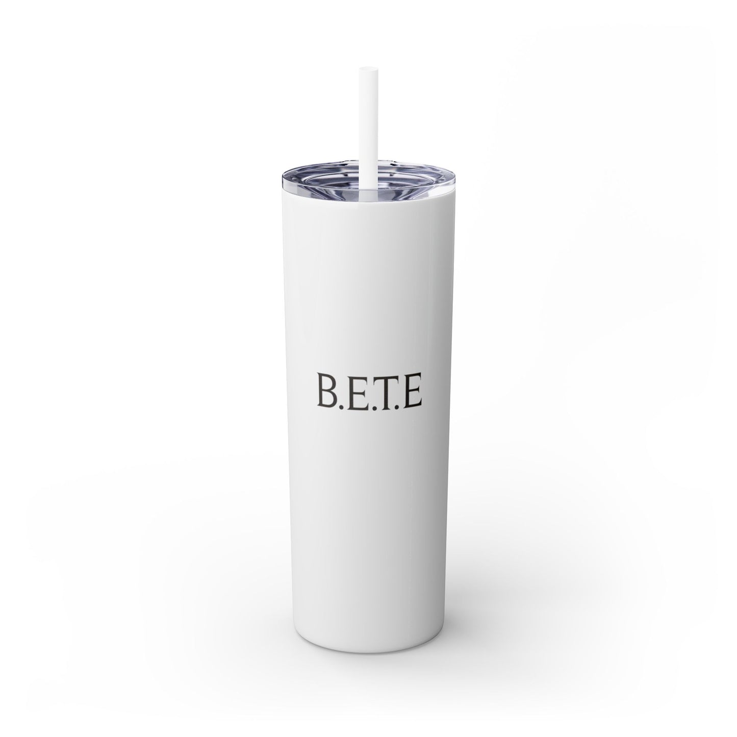 Skinny Tumbler — "B.E.T.E" 20oz Insulated Straw Cup